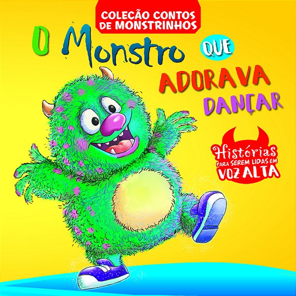 Livro Contos de Monstrinhos - O Monstro que Adorava Dança...