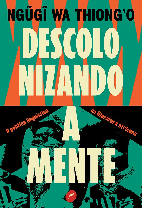 Livro Descolonizando A Mente - A Política Linguística Na ...