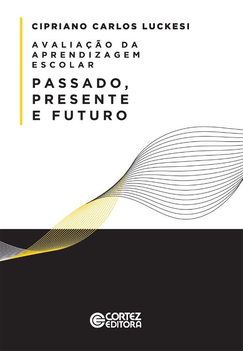 Livro Avaliação da aprendizagem escolar: passado, present...