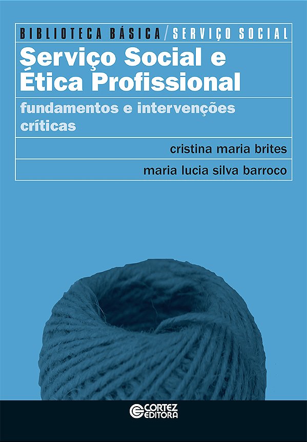 Livro Serviço Social e ética profissional: fundamentos e ...