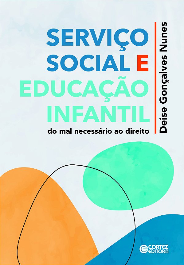 Livro Serviço social e educação infantil: do mal necessár...