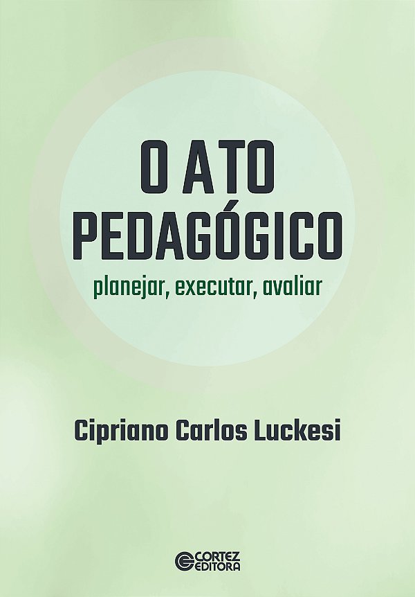 Livro O ato pedagógico: planejar, executar, avaliar