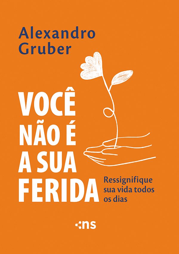 Livro Você Não É A Sua Ferida - Ressignifique Sua Vida To...