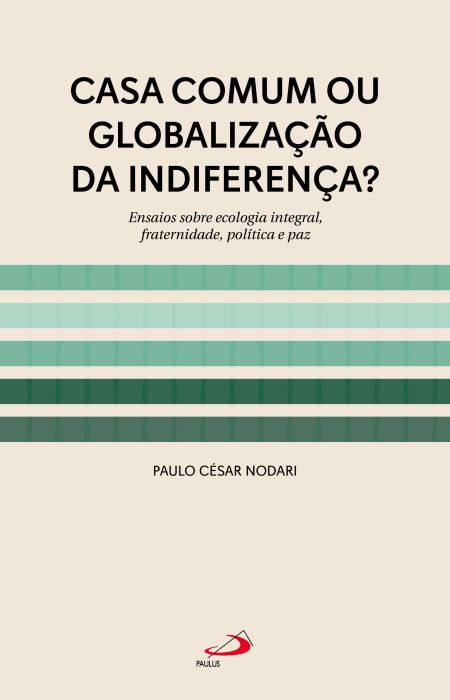 Livro Casa Comum Ou Globalização Da Indiferença?