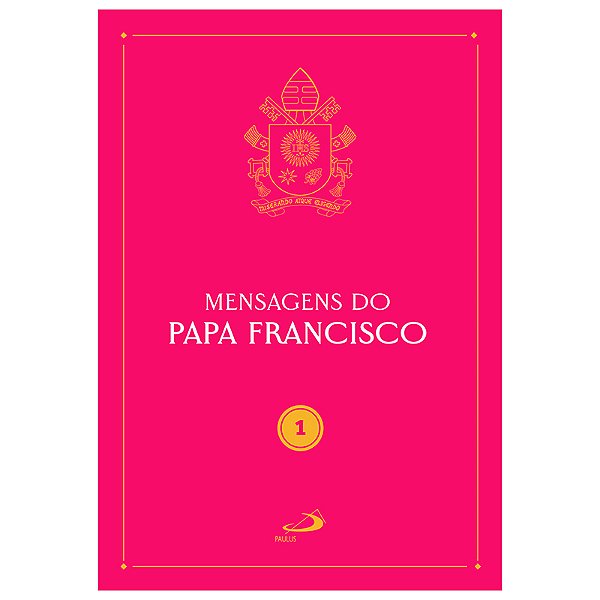 Livro Mensagens do Papa Francisco - Vol 1 (Volume 1)
