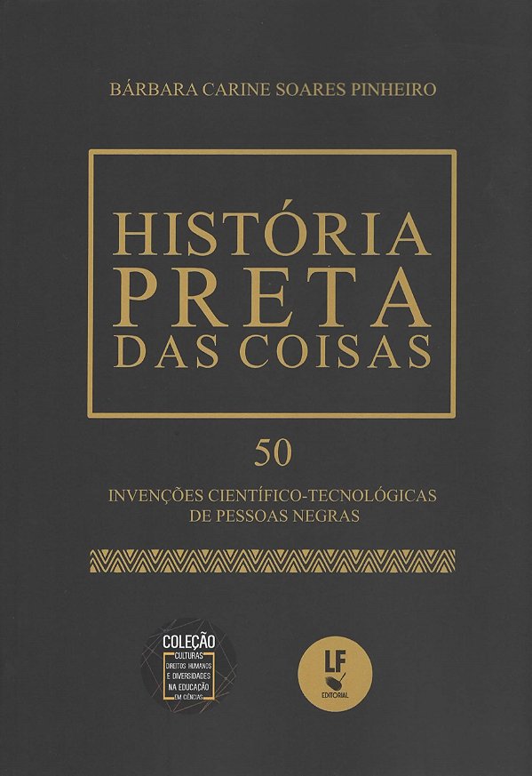 Livro História preta das coisas: 50 Invenções científico-tecnol...