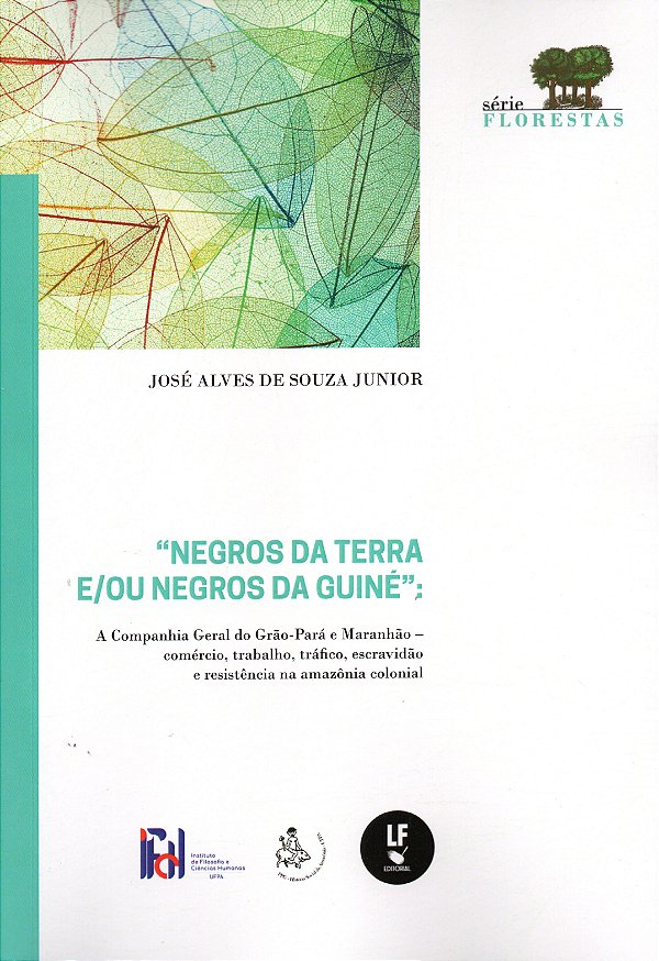 Livro Negros da Terra e/ou negros da guiné : A Companhia geral ...