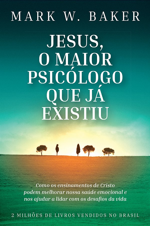 Livro Jesus, o maior psicólogo que já existiu: Como os en...