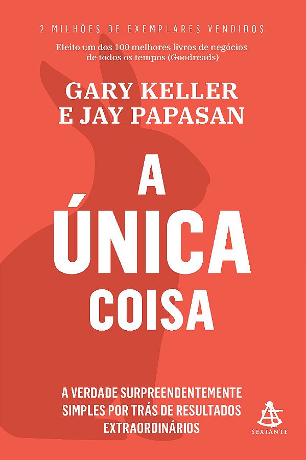 Livro A única coisa: A verdade surpreendentemente simples...