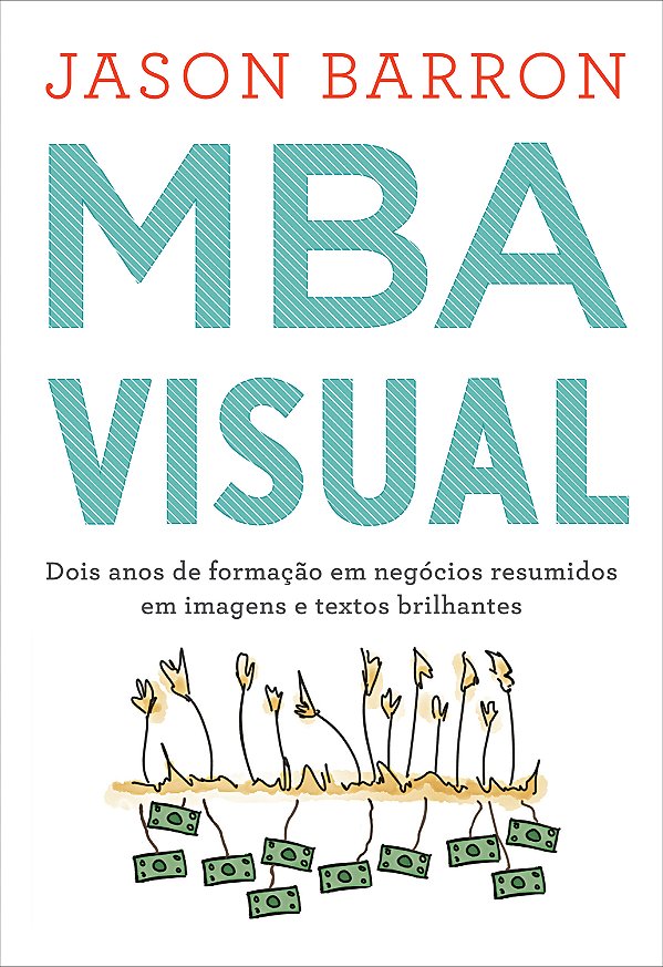 Livro MBA visual: Dois anos de formação em negócios re...