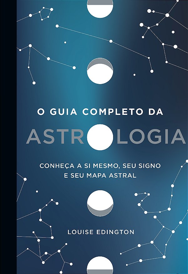 Livro O guia completo da astrologia: Conheça a si mesmo, ...