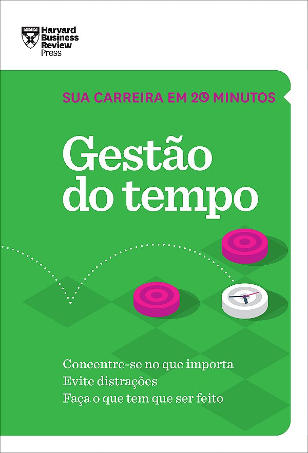 Livro Gestão do tempo (Sua carreira em 20 minutos – HBR):...