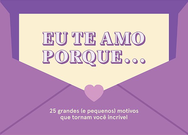 Livro Eu te amo porque...: 25 grandes (e pequenos) motivo...