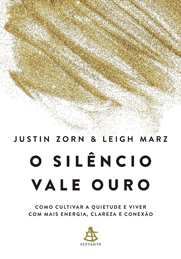 Livro O Silêncio Vale Ouro - Como Cultivar A Quietude E V...