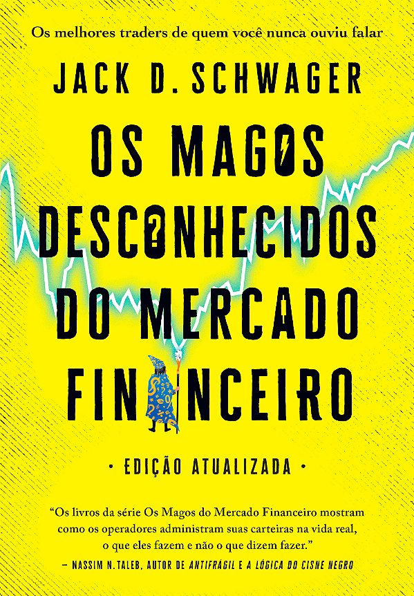 Livro Os Magos Desconhecidos Do Mercado Financeiro - Os M...