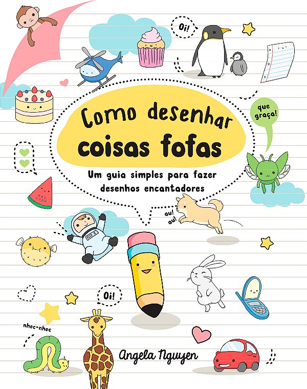 Livro Como Desenhar Coisas Fofas - Um Guia Simples Para F...