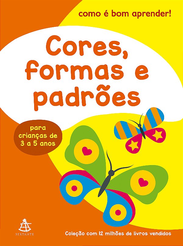 Livro Como É Bom Aprender! - Cores, Formas E Padrões