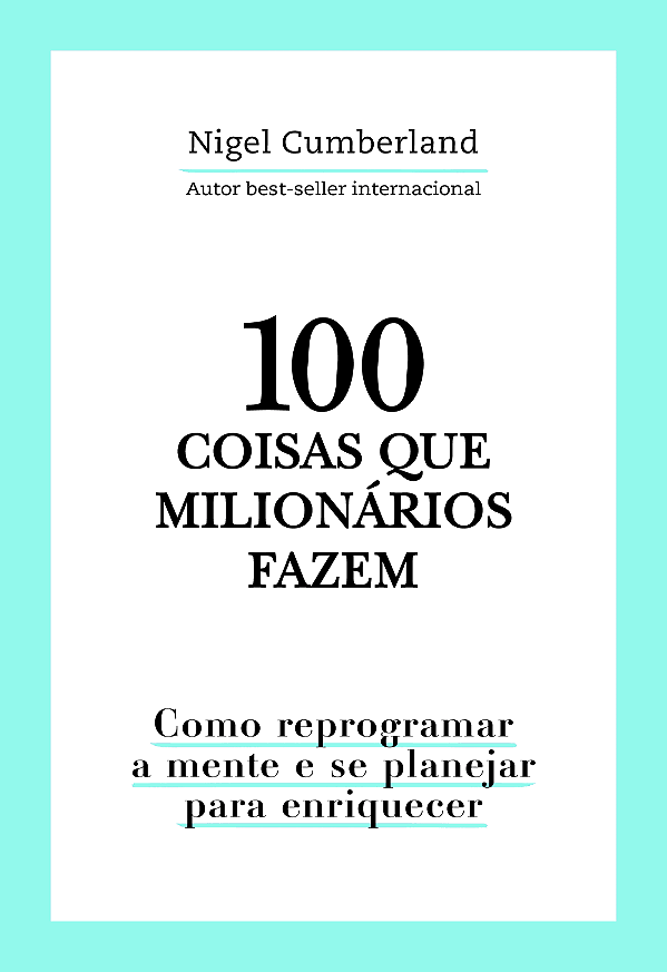 Livro 100 coisas que milionários fazem: Como reprogramar ...