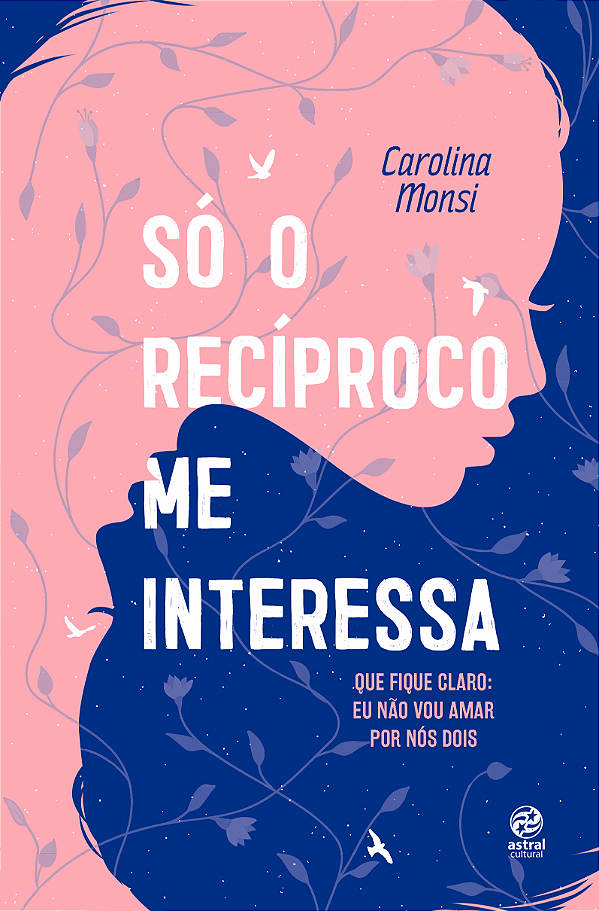 Livro Só o recíproco me interessa: que fique claro: eu nã...