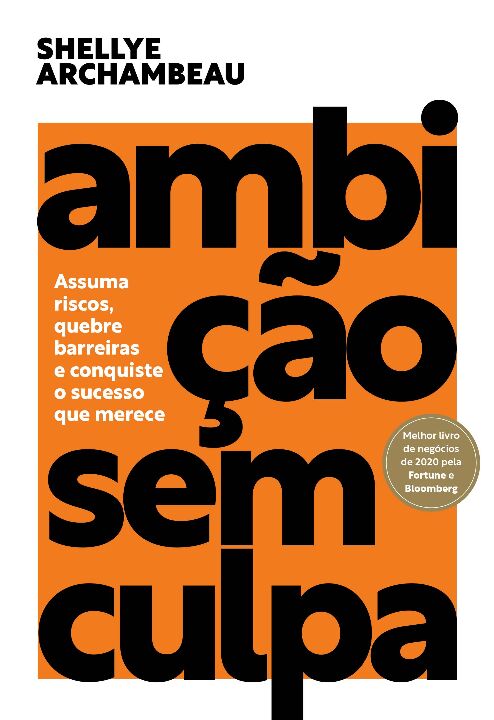 Livro Ambição sem culpa: assuma riscos, quebre barreiras ...