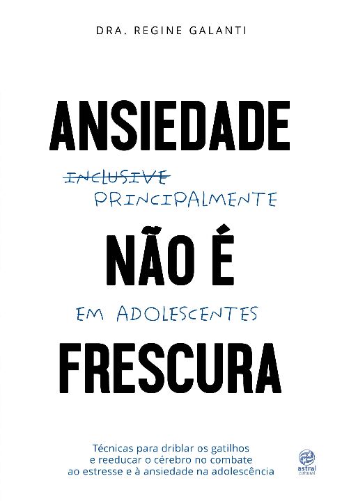 Livro Ansiedade não é frescura - Principalmente em adoles...