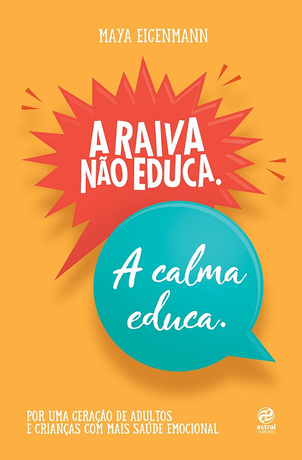 Livro A raiva não educa. A calma educa.: Por uma geração ...
