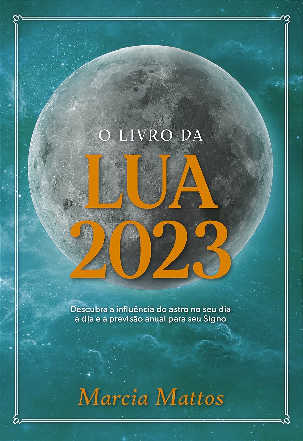 Livro O Livro da Lua 2023: Descubra a influência do astro...