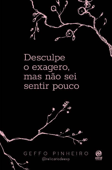 Livro Desculpe o exagero, mas não sei sentir pouco