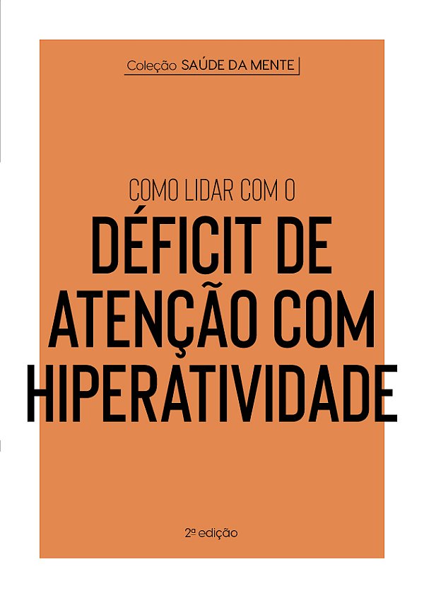 Livro Como lidar com o Déficit de Atenção com Hiperativid...