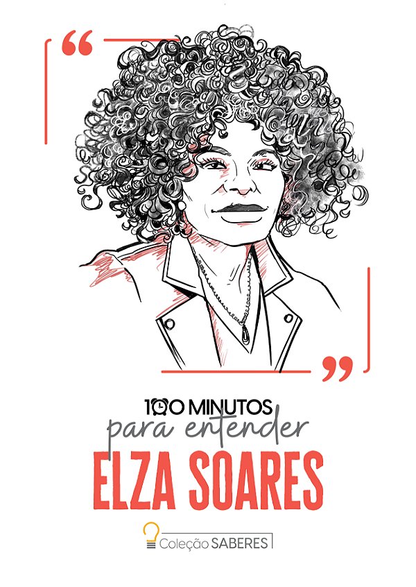 Livro 100 Minutos Para Entender Elza Soares