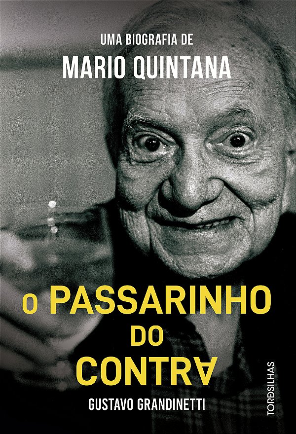 Livro O passarinho do contra: uma biografia de Mario Quin...
