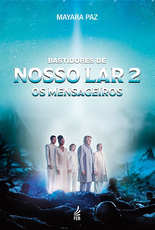 Livro Bastidores de Nosso Lar 2 - Os mensageiros