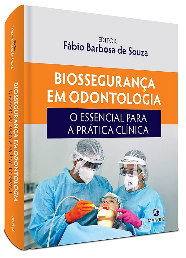 Livro Biossegurança em odontologia: o essencial para a pr...