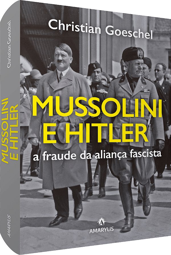 Livro Mussolini e Hitler: a fraude da aliança fascista