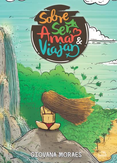 Livro Sobre Ser, Amar E Viajar