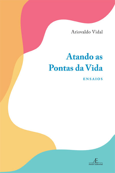 Livro Atando as Pontas da Vida: Ensaios