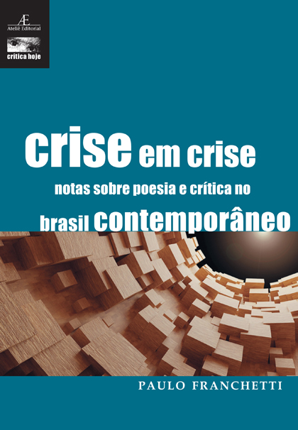 Livro Crise em Crise: Notas sobre a Poesia e Crítica no B...