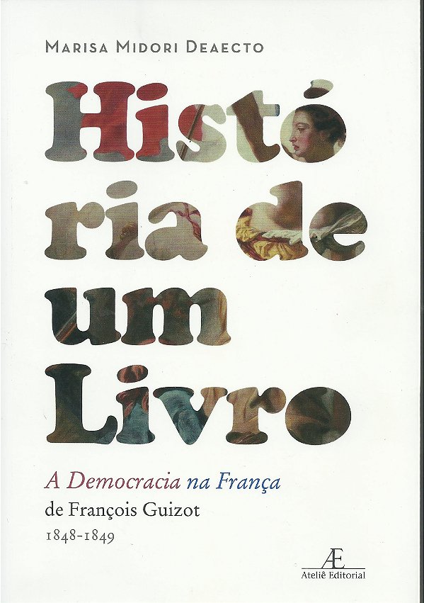 HISTÓRIA DE UM LIVRO - A DEMOCRACIA NA FRANÇA, DE FRANÇOI...