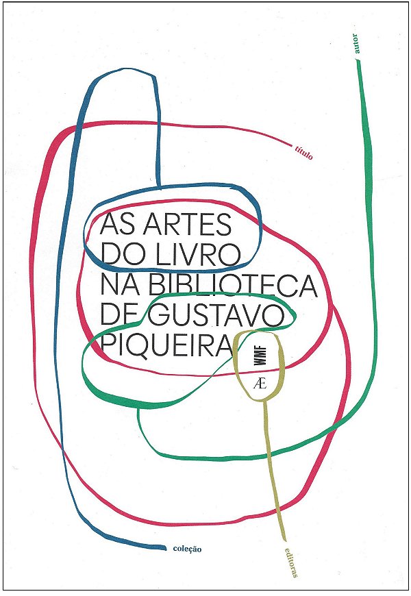 Livro As Artes Do Livro Na Biblioteca De Gustavo Piqueira