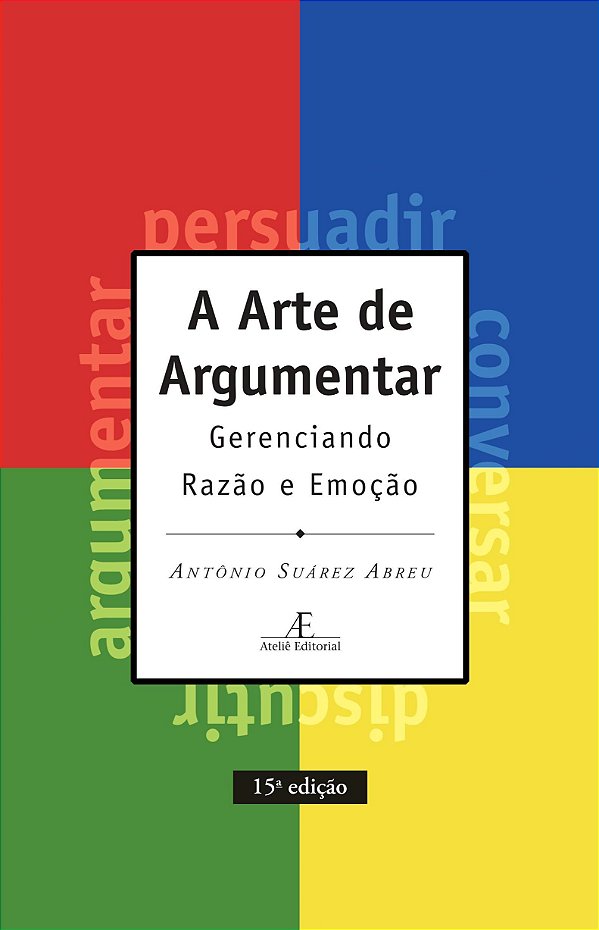 Livro A Arte D Argumentar - Gerenciando Razão E Emoção