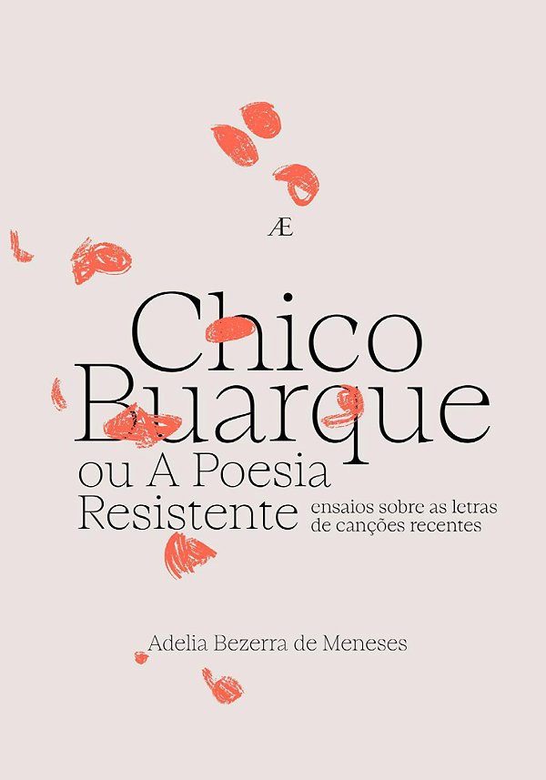 Livro Chico Buarque Ou A Poesia Resistente - Ensaios Sobr...