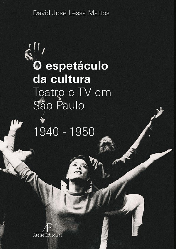 Livro O Espetáculo Da Cultura - Teatro E Tv Em São Paulo ...
