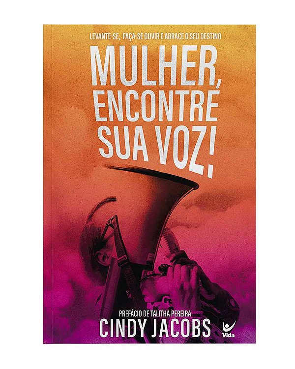 Livro Mulher, encontre sua voz! prefácio de talitha perei...