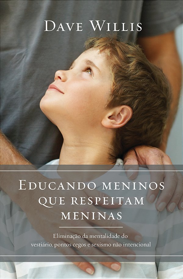 Livro Educando meninos que respeitam meninas