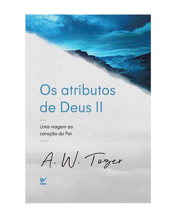 Livro Atributos de deus ii, os: uma viagem ao coração do ...