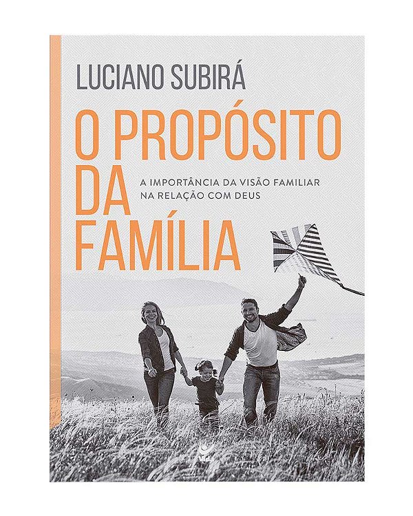 Livro O propósito da família: a importância da visão fami...