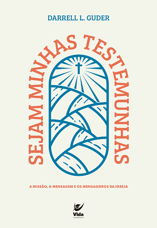 Livro Sejam minhas testemunhas: a missão, a mensagem e os...