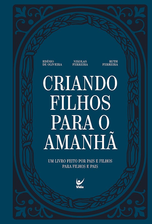 Livro Criando filhos para o amanhã: Um livro feito por pa...