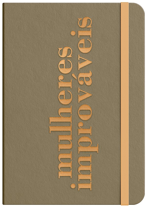 Livro Moleskine - Mulheres Improváveis - Bronze: by Vivia...