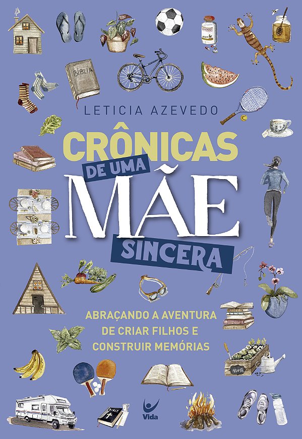 Livro Crônicas de uma mãe sincera: abraçando a aventura d...